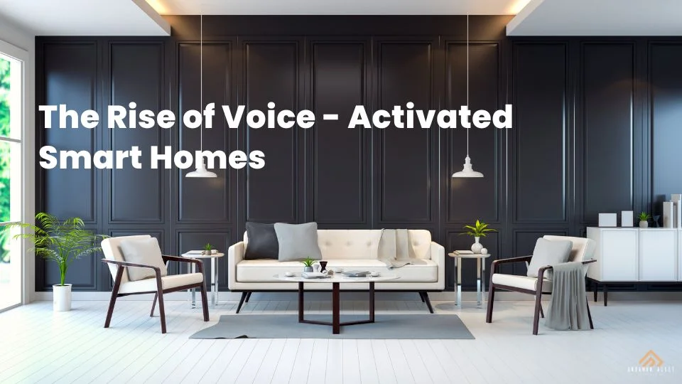 The Rise of Voice Activated Smart Homes