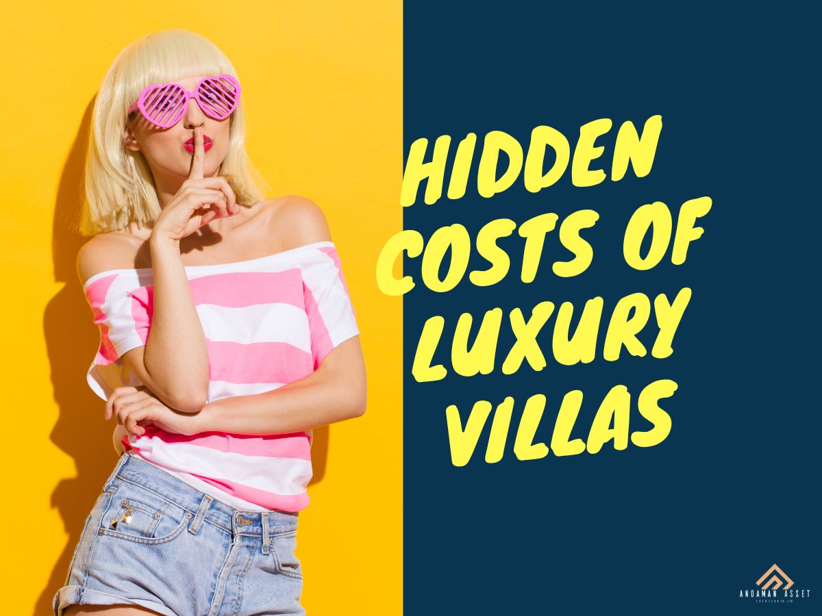 hidden costs of luxury villas